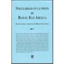 Singularidad en la poesía de Manuel Ruiz Amezcua. Edición revisada y aumentada por Miguel Ángel García