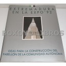 Extremadura en la Expo '92. Ideas para la construcción del Pabellón de la Comunidad Autónoma