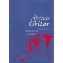 Apenas gritar